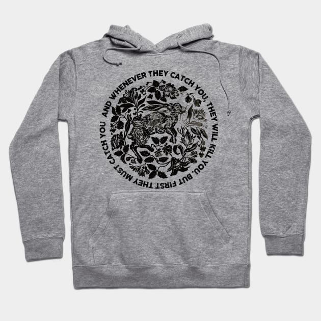 But first they must catch you (watership down) Hoodie by remerasnerds